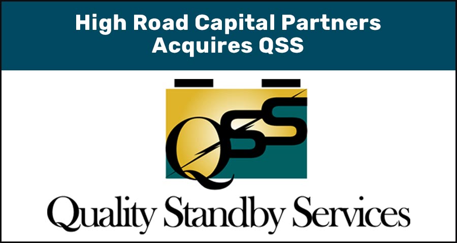 High Road Capital Partners Acquires QSS; Quality Standby Services
